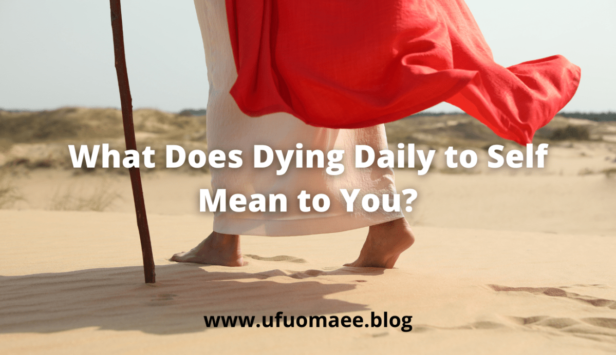What Does Dying Daily to Self Mean to You? Grace and Truth